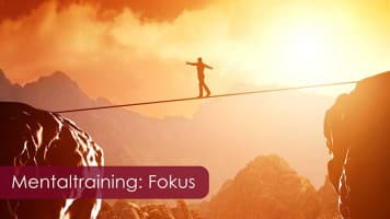 Mentaltraining: Fokus